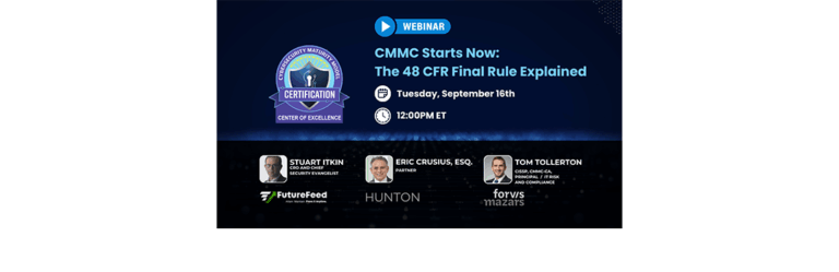 [WEBINAR] CMMC Starts Now, the 48 CFR Final Rule Explained